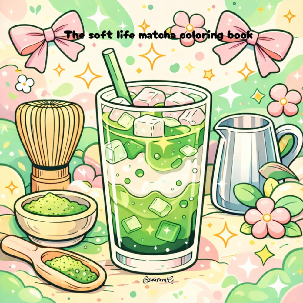 The Soft Life Matcha Coloring Book: Soft Life Stress Relief with Cozy Matcha Tools, Creamy Drinks & Aesthetic Vibes
