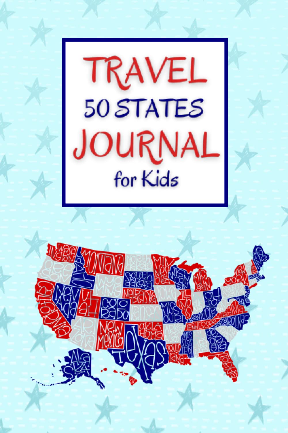 Travel 50 States Journal for Kids (Travel 50 States Journal Series)