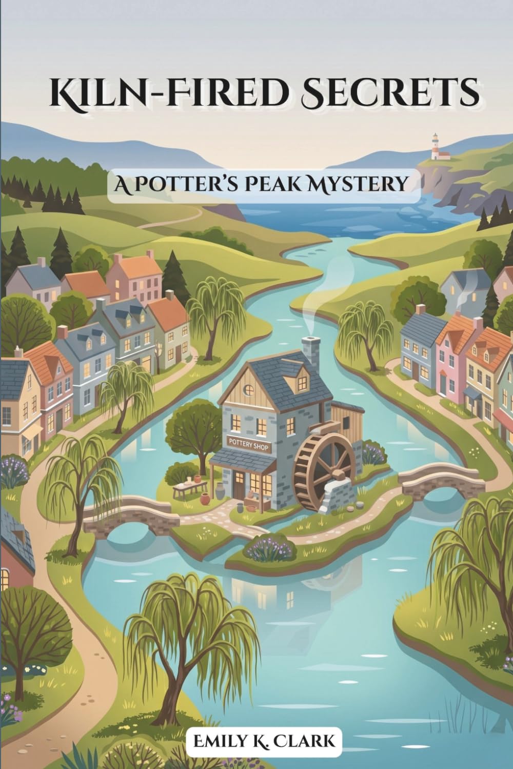 Kiln-Fired Secrets: A Potter’s Peak Mystery: 2 (Cozy Pottery Mysteries)