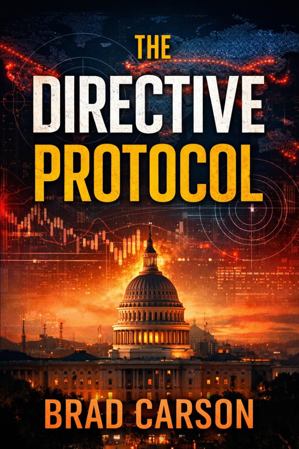 The Directive Protocol: A Political Thriller About AI, National Security, and Who Controls the Truth: 6 (The Patriot Files)