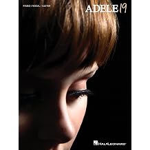 Adele - 19 | Piano/Vocal/Guitar Songbook for Beginners and Intermediate Players | Complete Debut Album Arrangements | Sheet Music for PVG Practice Study and Performance from the Hit 2008 Album