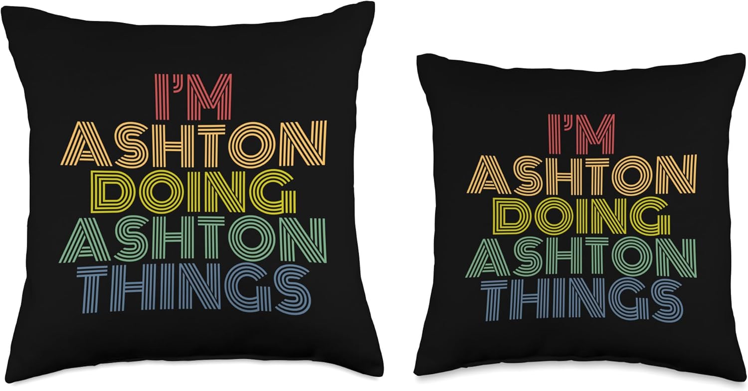 I'm Ashton Doing Ashton Things Funny Personalized Name Throw Pillow