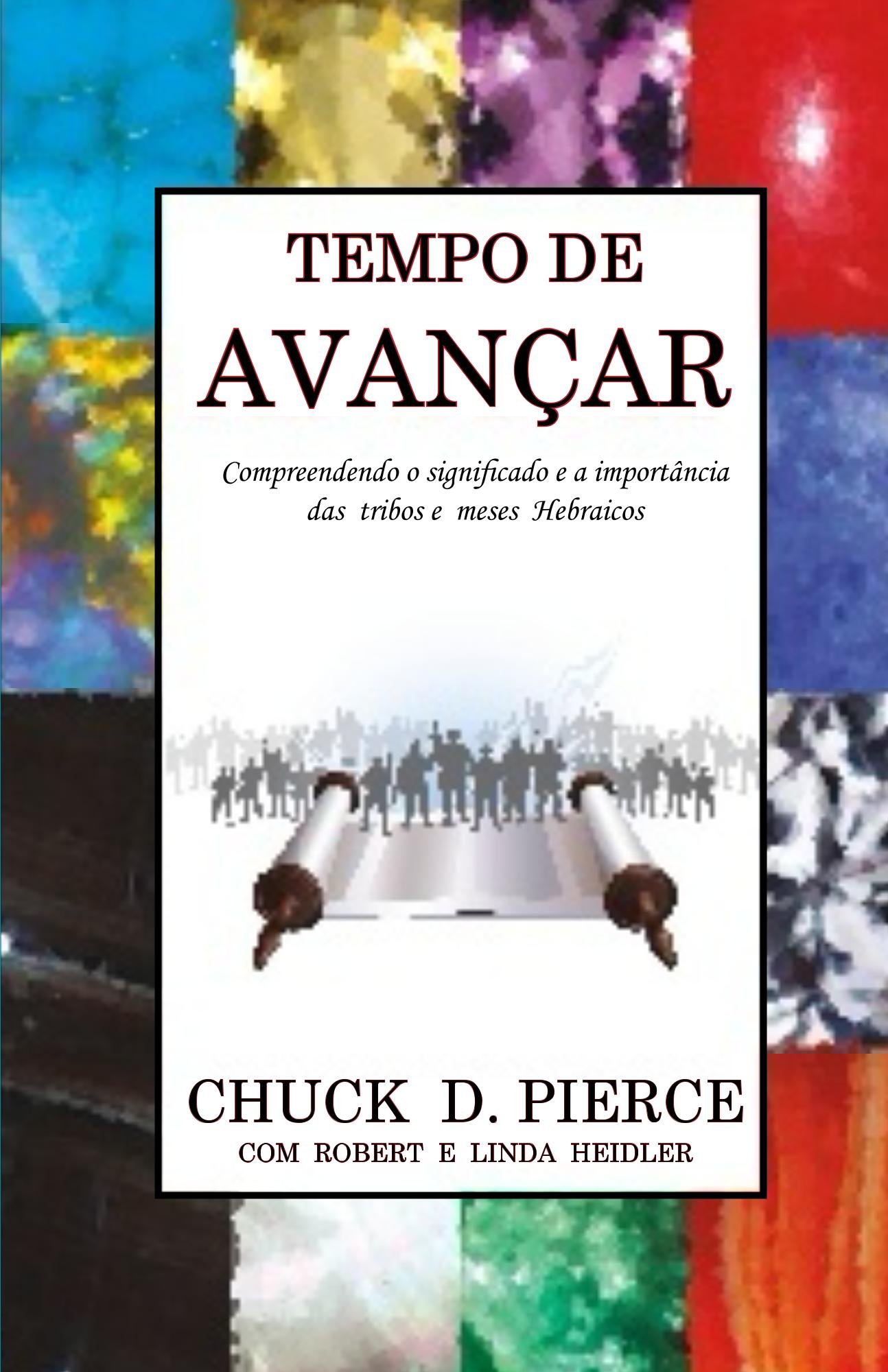 Tempo de Avançar: Compreendendo o significado e a importância das tribos e meses hebraicos (Portuguese Edition)