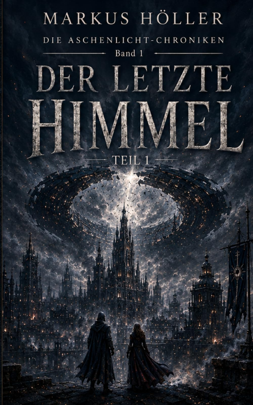 DER LETZTE HIMMEL - BAND 1: Der Auftakt der düsteren Science-Fantasy-Trilogie „Die Aschenlicht-Chroniken“.