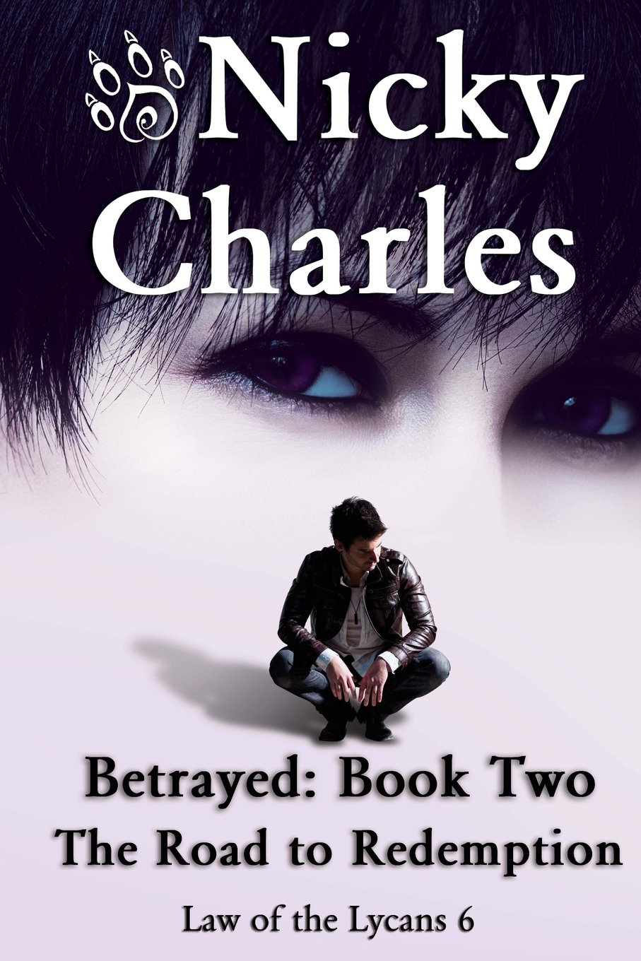 Betrayed: Book Two - The Road to Redemption: Volume 6 (Law of the Lycans)