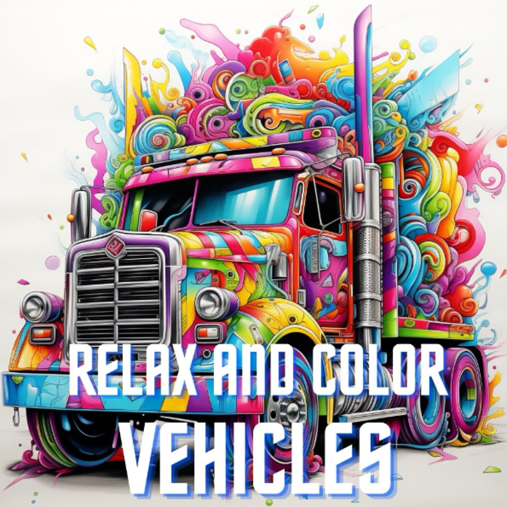 RELAX AND COLOR, VEHICLES: Mindfulness coloring book for adults, zen coloring book for mindful people, Adult coloring book with stress relieving, loss of anxiety, meditation, relaxion.
