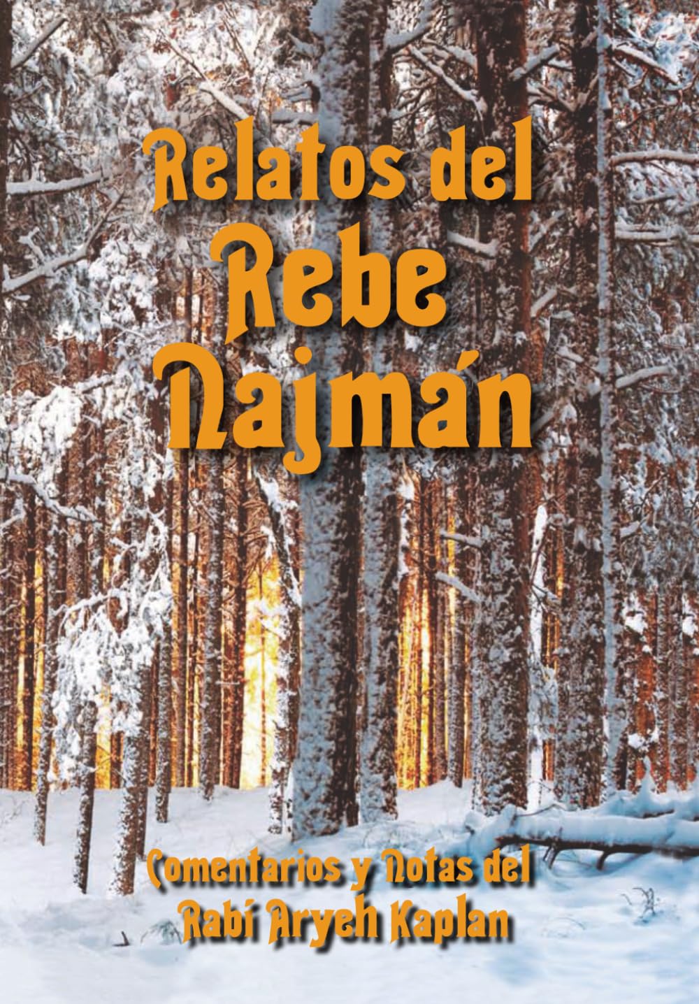 Relatos del Rebe Najmán: Con comentarios y notas del Rabí Aryeh Kaplan