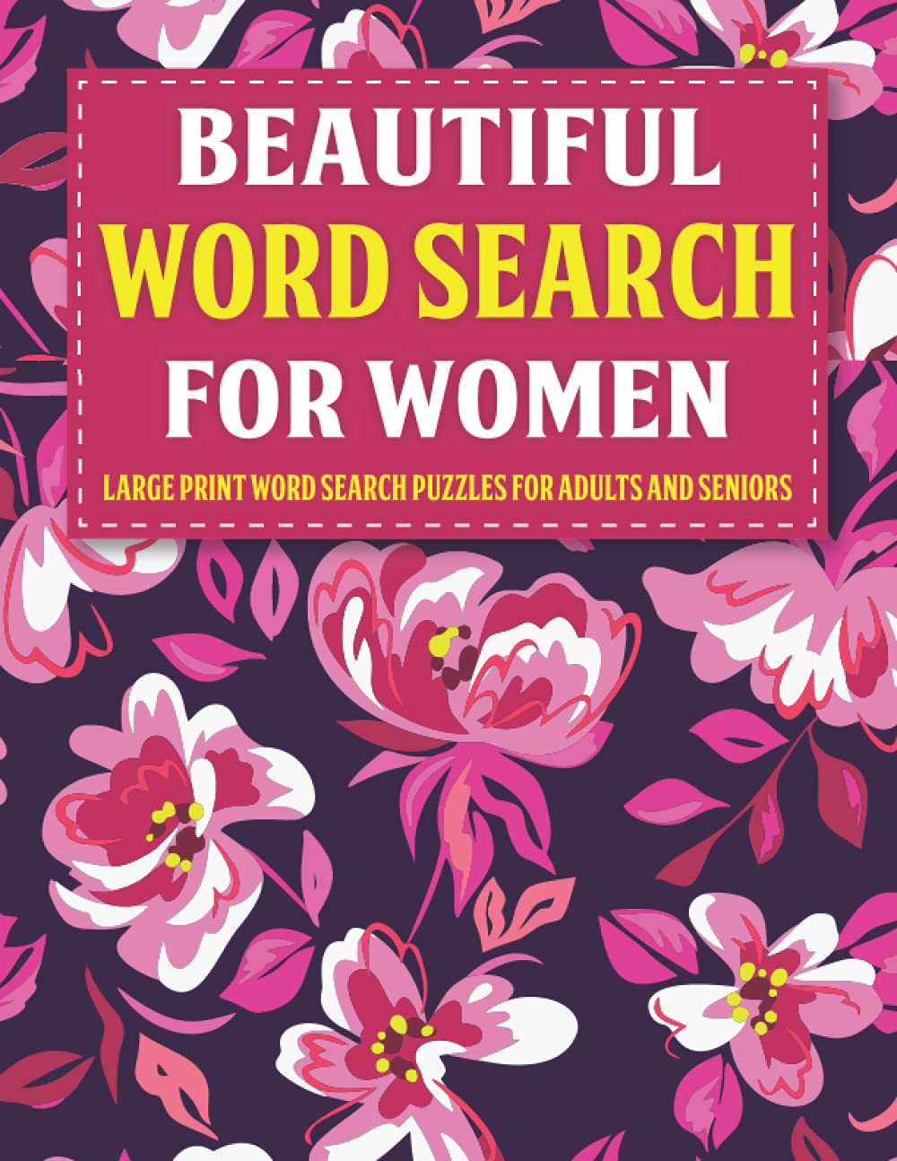 Beautiful Word Search For Women: Large Print Word Search Puzzles For Adults And Seniors: Brain Games For Adults And Seniors | Large Print Word Search - Vol 5