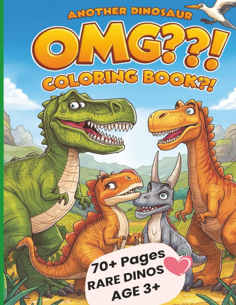 OMG?! Another Dinosaur Coloring Book?! YES!: Best christmas gift for kids more than just a dino coloring book 70+ pages with fascinating rare ... Before the neighbor’s child knows them all.