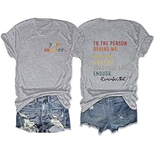You Matter to The Person Behind Me T-Shirt Women You are Amazing Beautiful Enough Shirts Casual Short Sleeve O-Neck Tee Tops