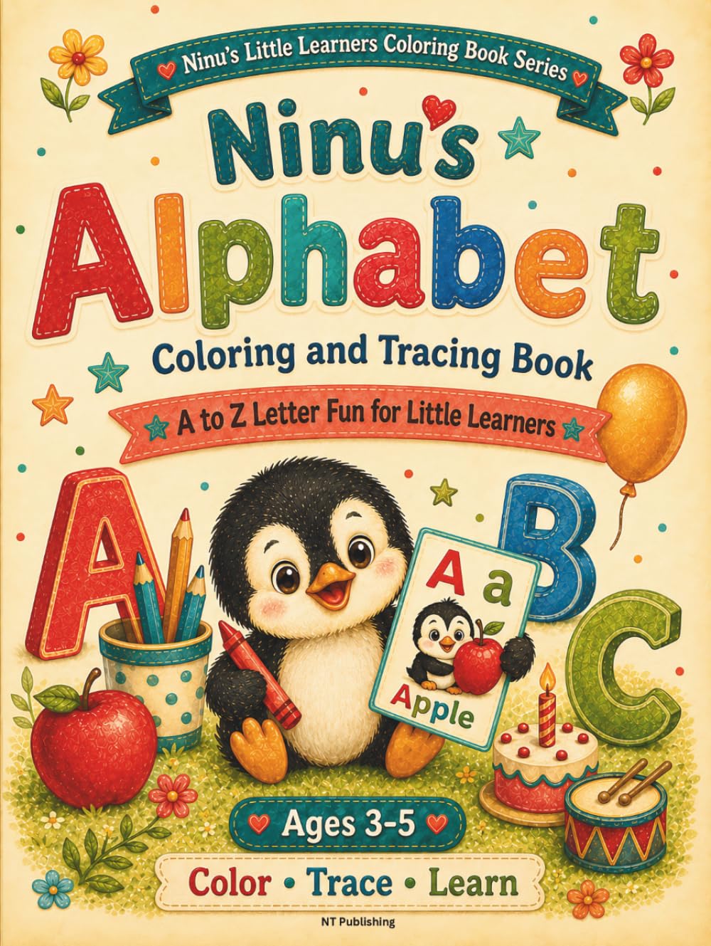 Ninu’s Alphabet Coloring and Tracing Book: A to Z Letter Fun for Little Learners (Ninu’s Little Learners Coloring Book Series)