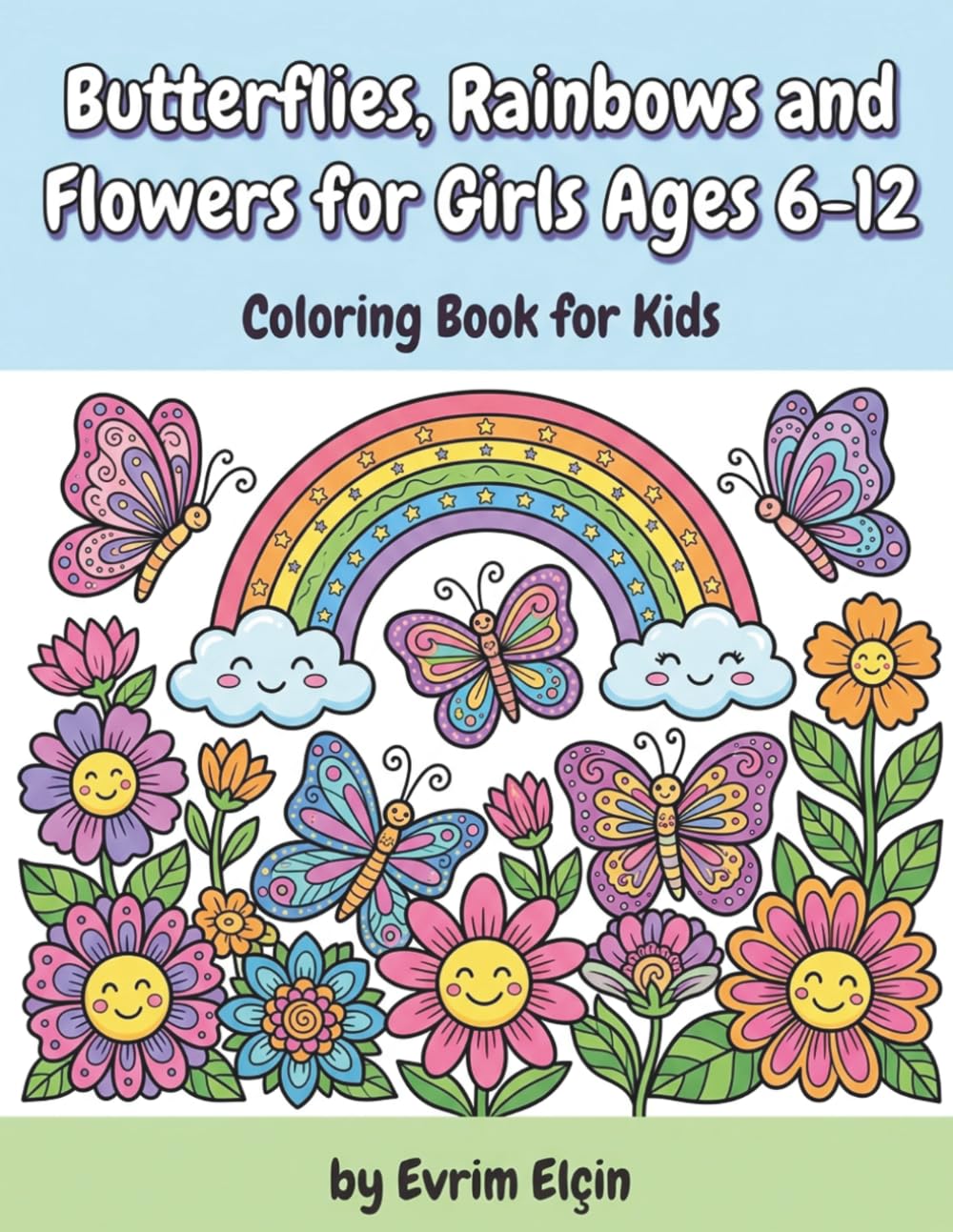 Coloring Book for Kids: Butterflies, Rainbows and Flowers for Girls Ages 6-12