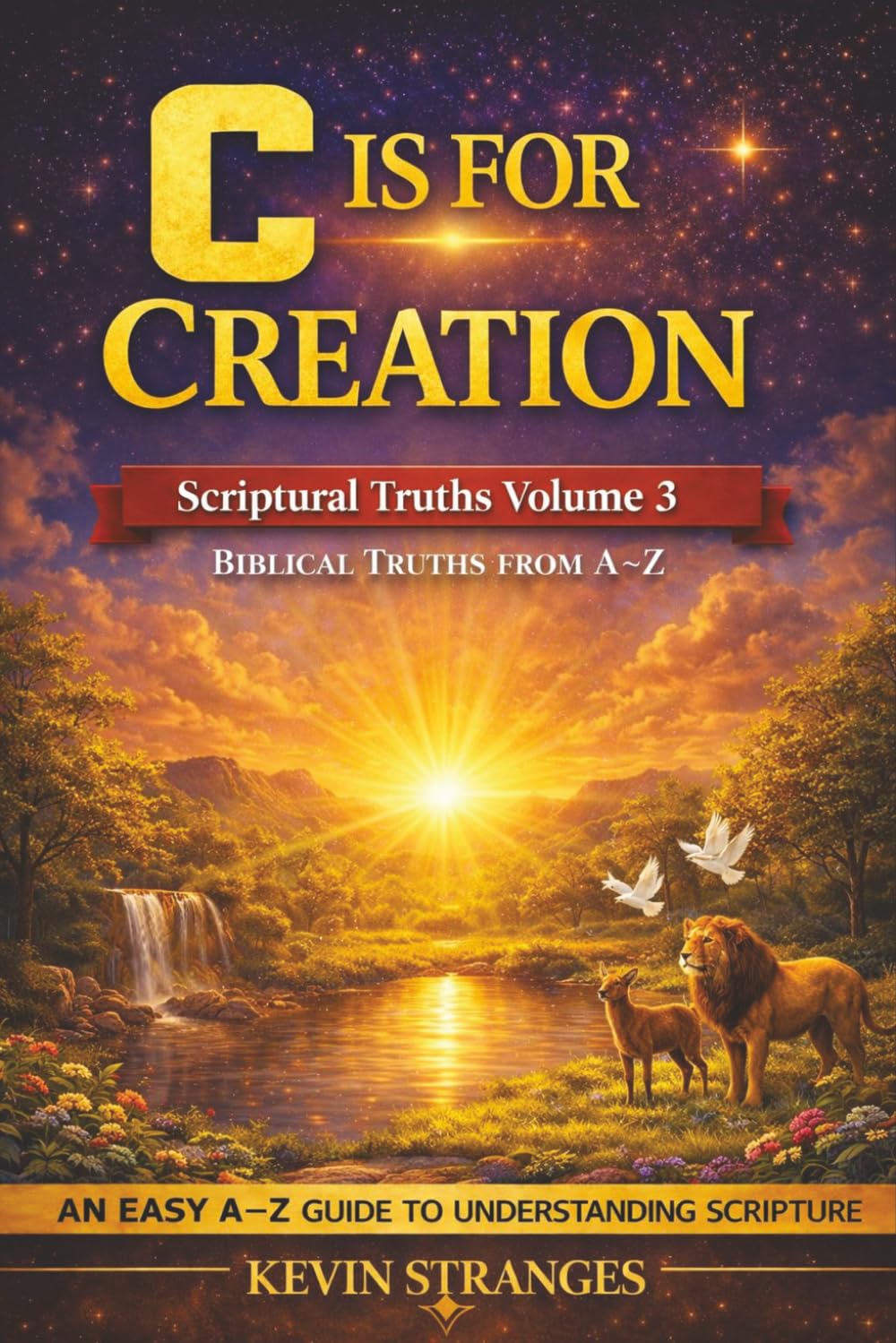 C IS FOR CREATION: Scriptural Truths Alphabetically