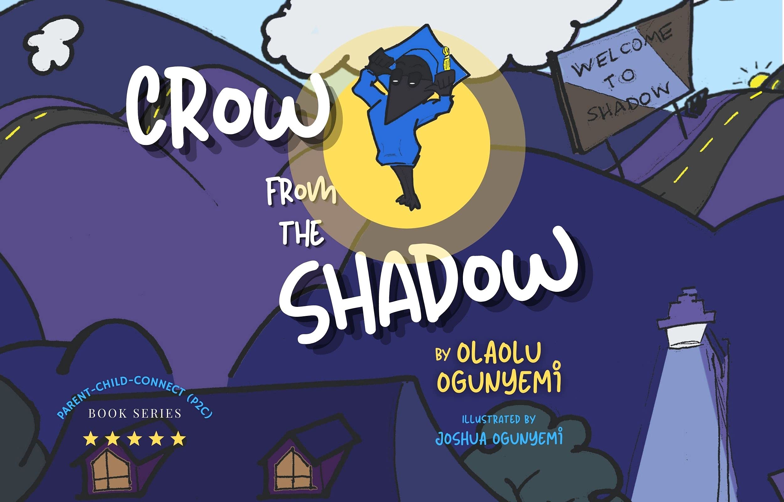 Crow From the Shadow: Overcoming Self-Doubt With Positive Thinking (Parent-Child-Connect (P2C) Book 1)