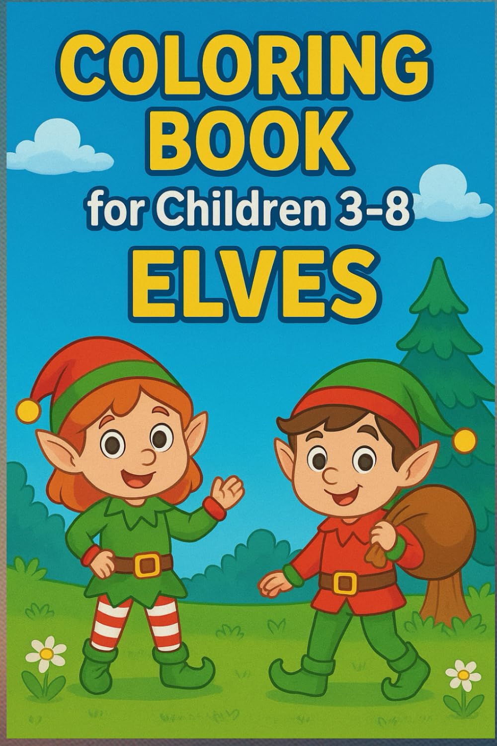 Coloring Book for Children 3-8: Elves: Fun and Festive Elf Adventures to Color for Kids Ages 3 to 8