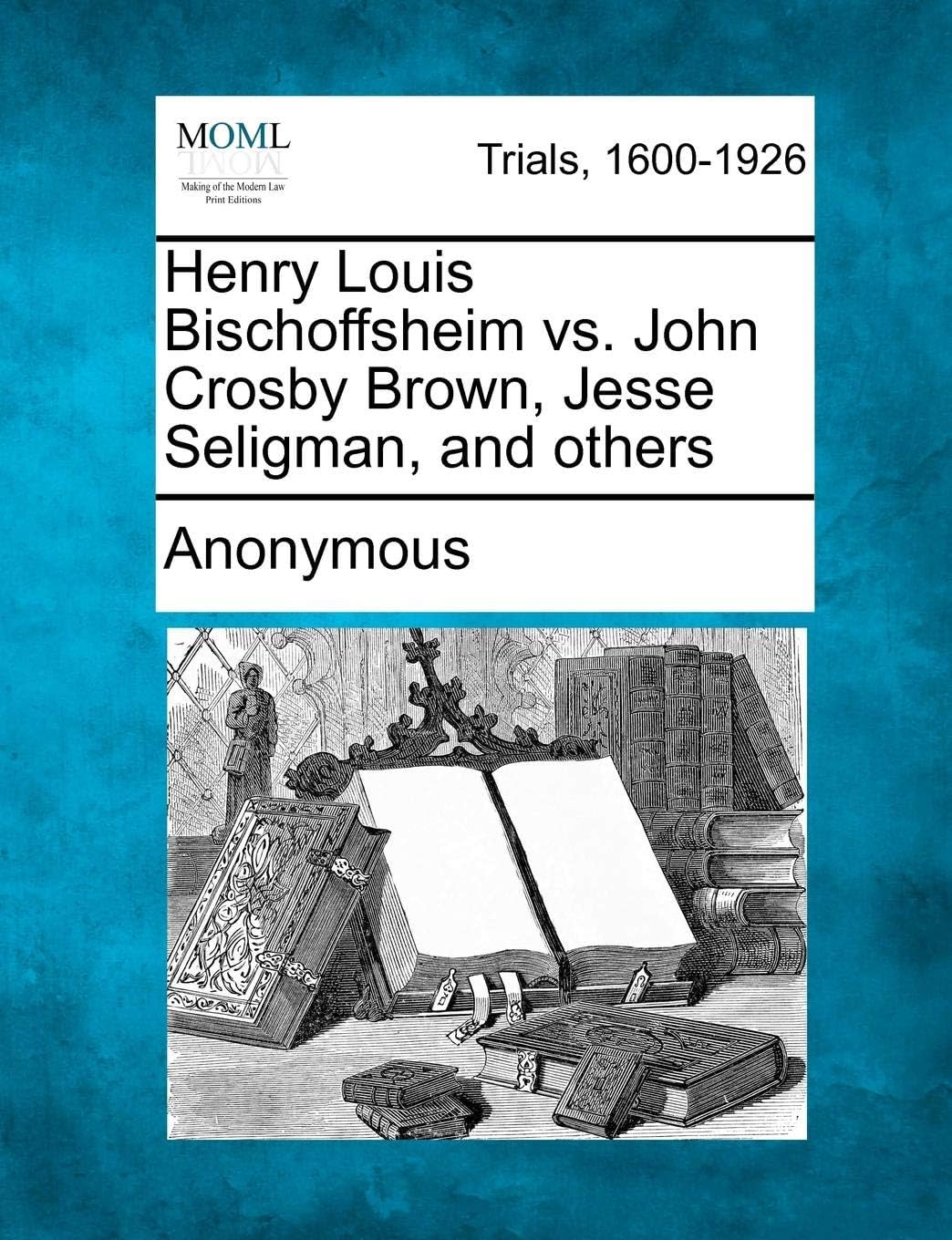 Henry Louis Bischoffsheim vs. John Crosby Brown, Jesse Seligman, and others