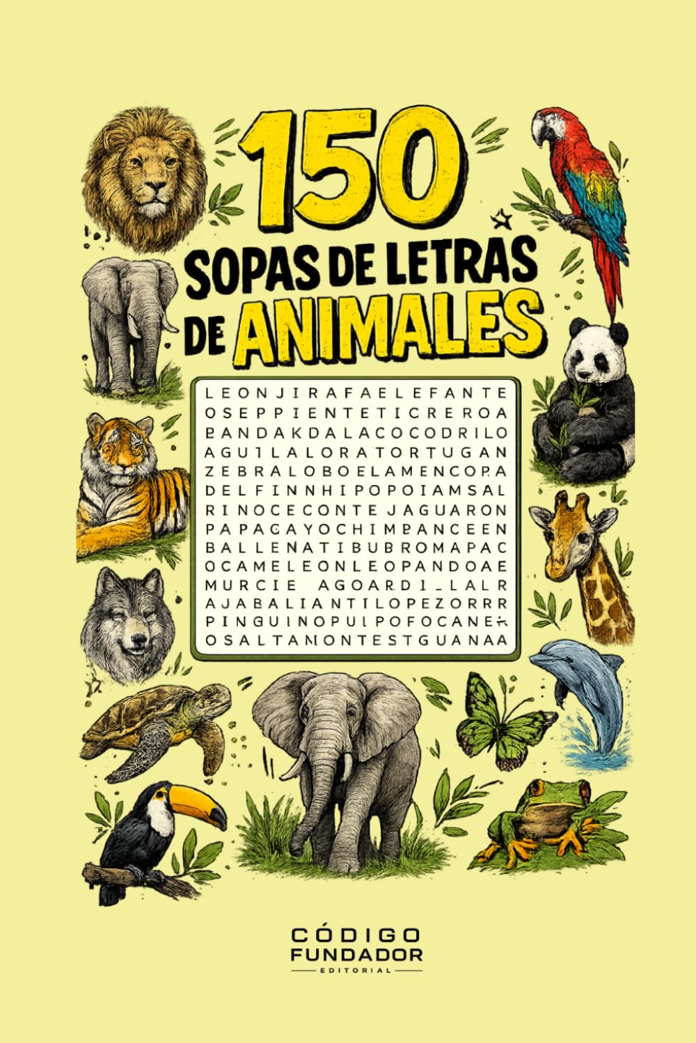150 Sopas de Letras de Animales: Pasatiempos con animales de todo el mundo para entrenar la mente y divertirse con soluciones incluidas