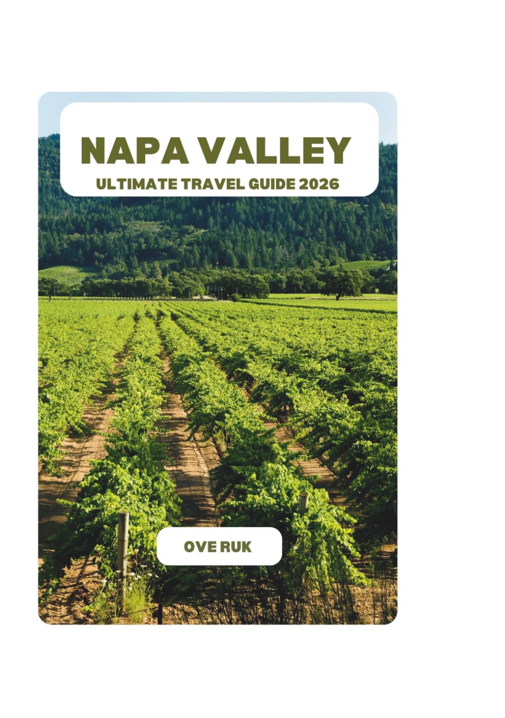 NAPA VALLEY ULTIMATE TRAVEL GUIDE 2026