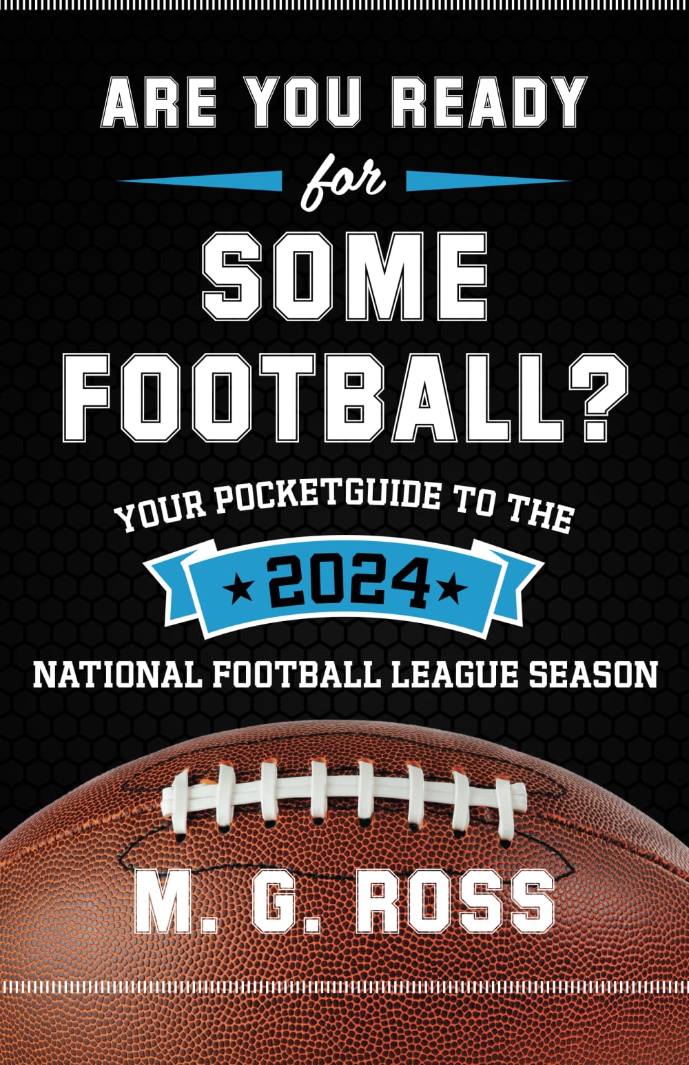 Are You Ready for Some Football 2024: Your Pocketguide to the 2024 National Football League Season (Are You Ready for Football?)