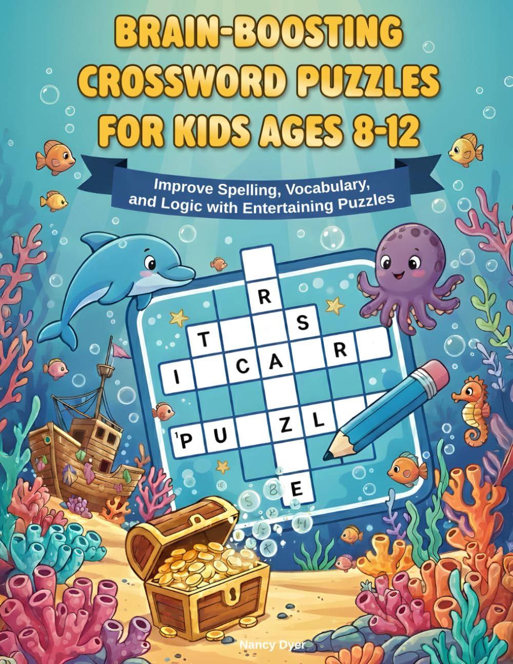 Brain-Boosting Crossword Puzzles for Kids Ages 8-12: Improve Spelling, Vocabulary and Logic with Entertaining Puzzles