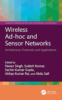Wireless Ad-hoc and Sensor Networks: Architecture, Protocols, and Applications-Wow! eBook