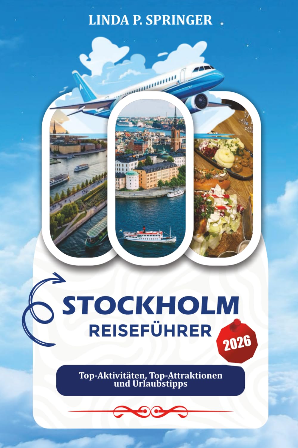 STOCKHOLM REISEFÜHRER 2026: Top-Aktivitäten, Top-Attraktionen und Urlaubstipps