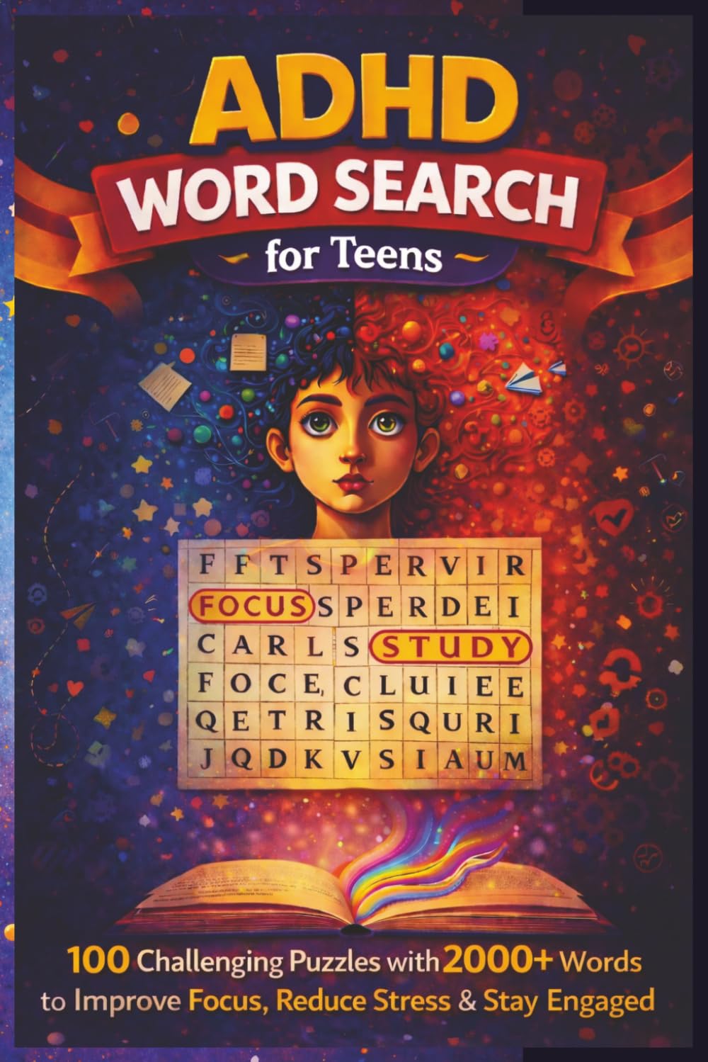 ADHD Word Search Activity Book for Teens Ages 13 - 18: Focus & Concentration Puzzle Book: 100 Challenging Puzzles with 2000+ Words | Improve Focus, ... Brain Games for Teens | Solutions Included