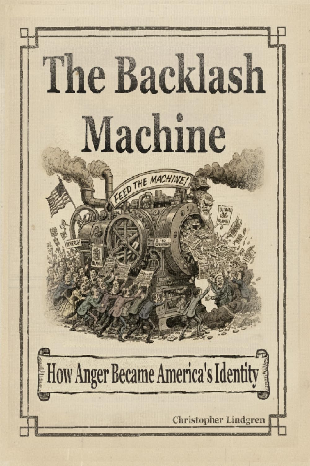 The Backlash Machine: How Anger Became America's Identity
