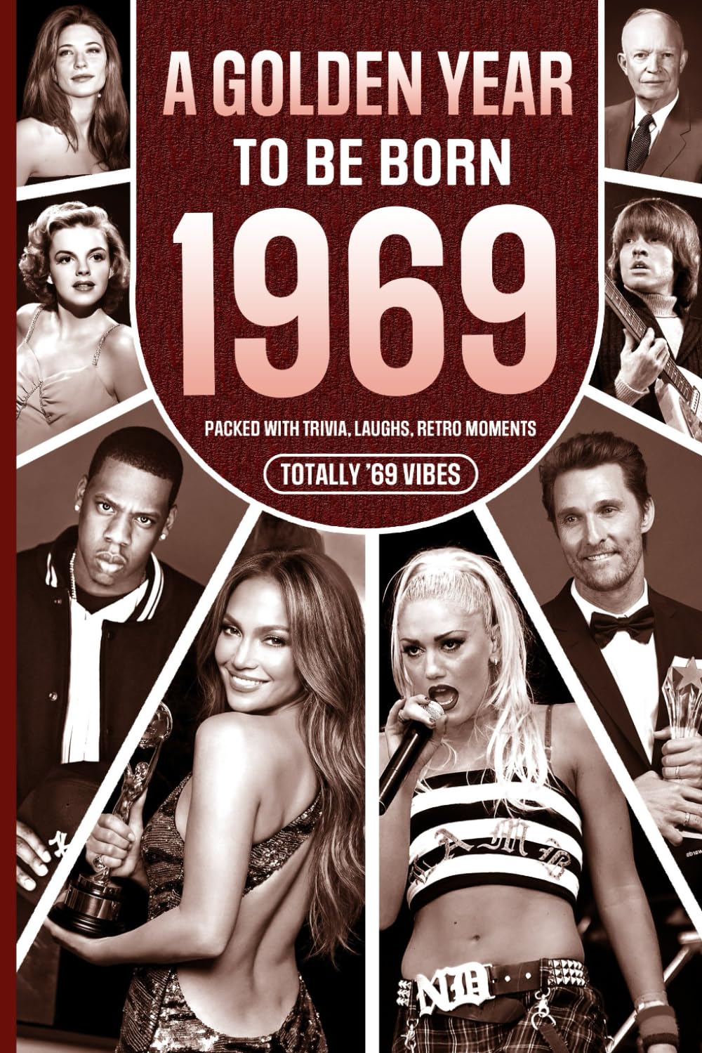 1969 A Golden Year To Be Born: Packed with Trivia, Laughs, Retro Moments & Totally '69 Vibes: UK, US & World News Retold in a Birthday Keepsake for Men, Women, Friends & Loved Ones