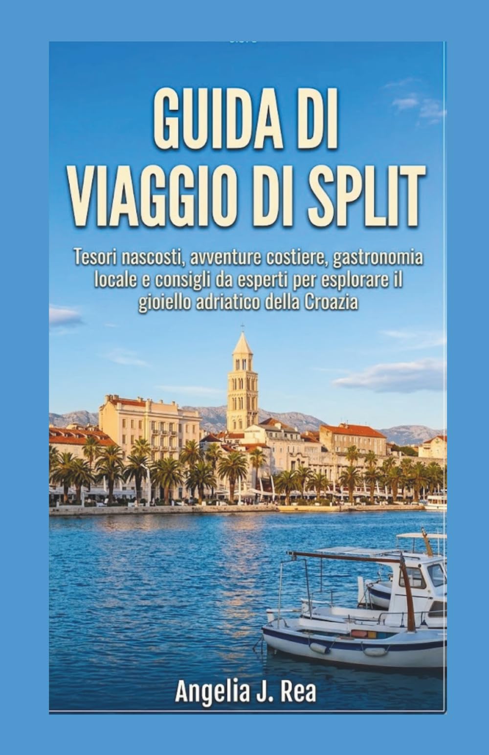GUIDA DI VIAGGIO DI SPLIT: Tesori nascosti, avventure costiere, gastronomia locale e consigli da esperti per esplorare il gioiello adriatico della Croazia
