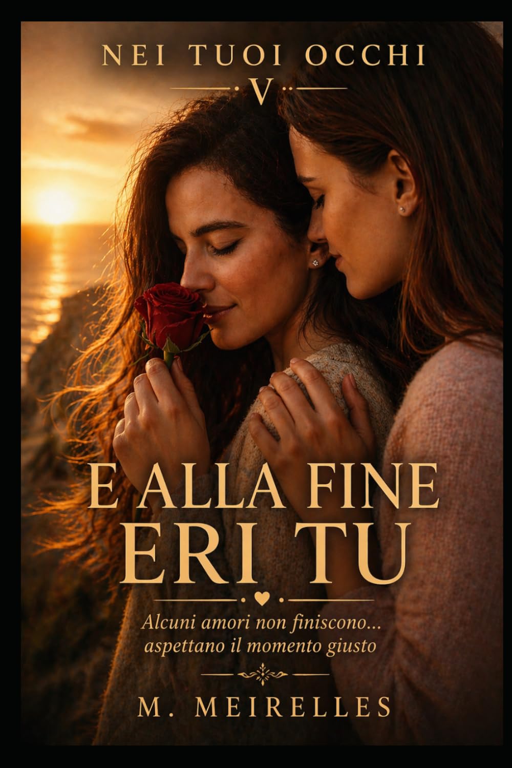 E ALLA FINE ERI TU: 5 (Nei tuoi occhi)