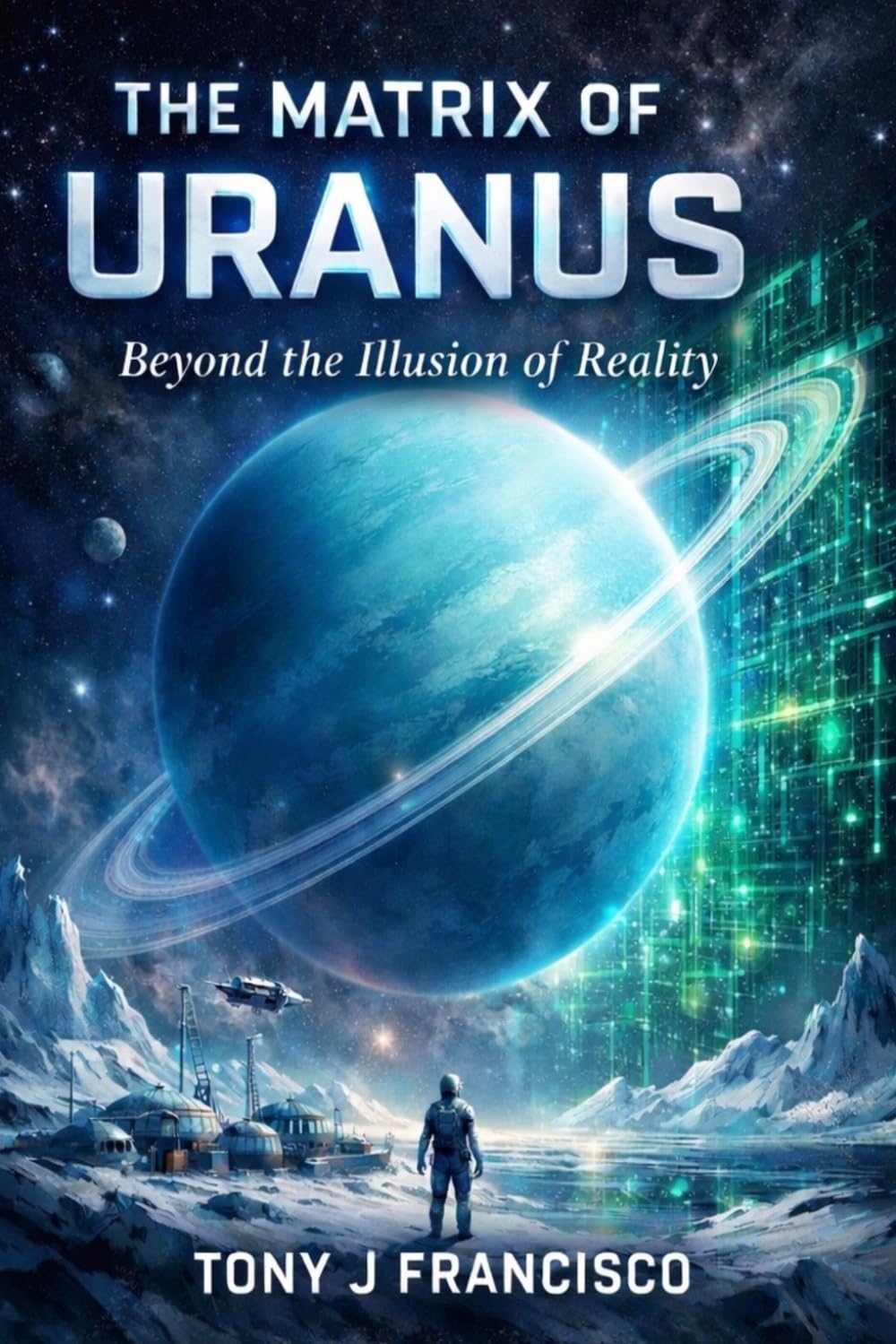 The Matrix Of URANUS: BEYOND THE ILLUSION OF REALITY