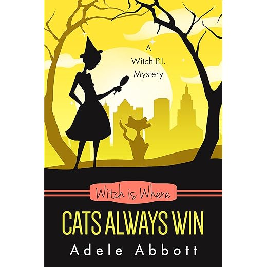 Witch Is Where Cats Always Win (A Witch P.I. Mystery Book 47)