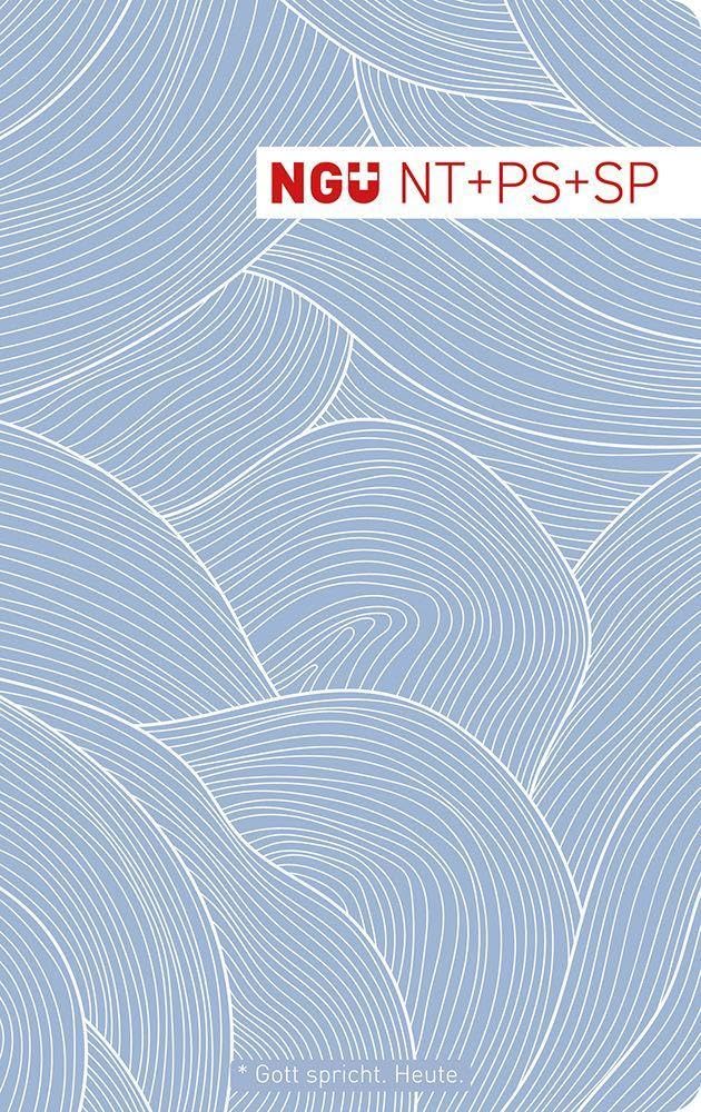 Neues Testament mit Psalmen und Sprüchen Design-Edition blau: NGÜ, NT mit Psalmen u. Sprüchen (Neue Genfer Übersetzung) Die exakte unter den Bibelübersetzungen in schönem, modernem Design