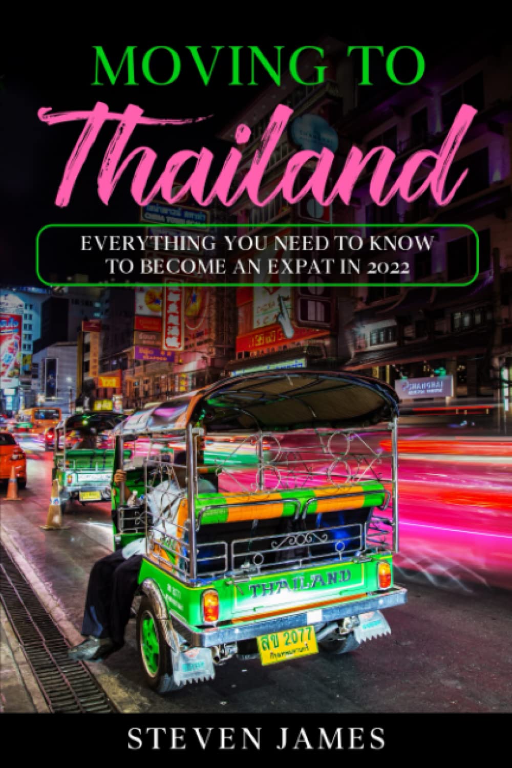 Moving to Thailand: Everything You Need to Know To Become an Expat in 2022