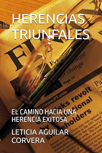 HERENCIAS TRIUNFALES: EL CAMINO HACIA UNA HERENCIA EXITOSA (Spanish Edition)