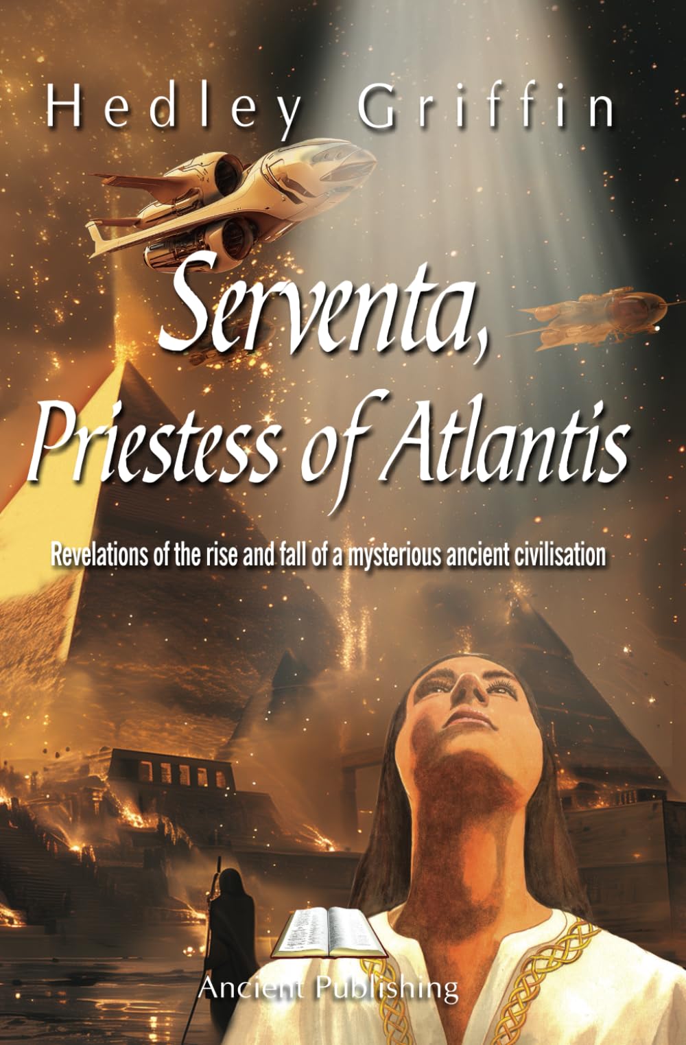 Serventa, Priestess of Atlantis: Revelations of the rise and fall of a mysterious ancient civilisation