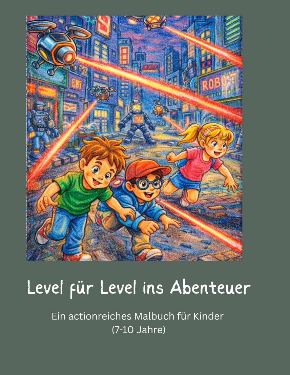 Level für Level ins Abenteuer: Ein actionreiches Malbuch für Kinder (7-10 Jahre)