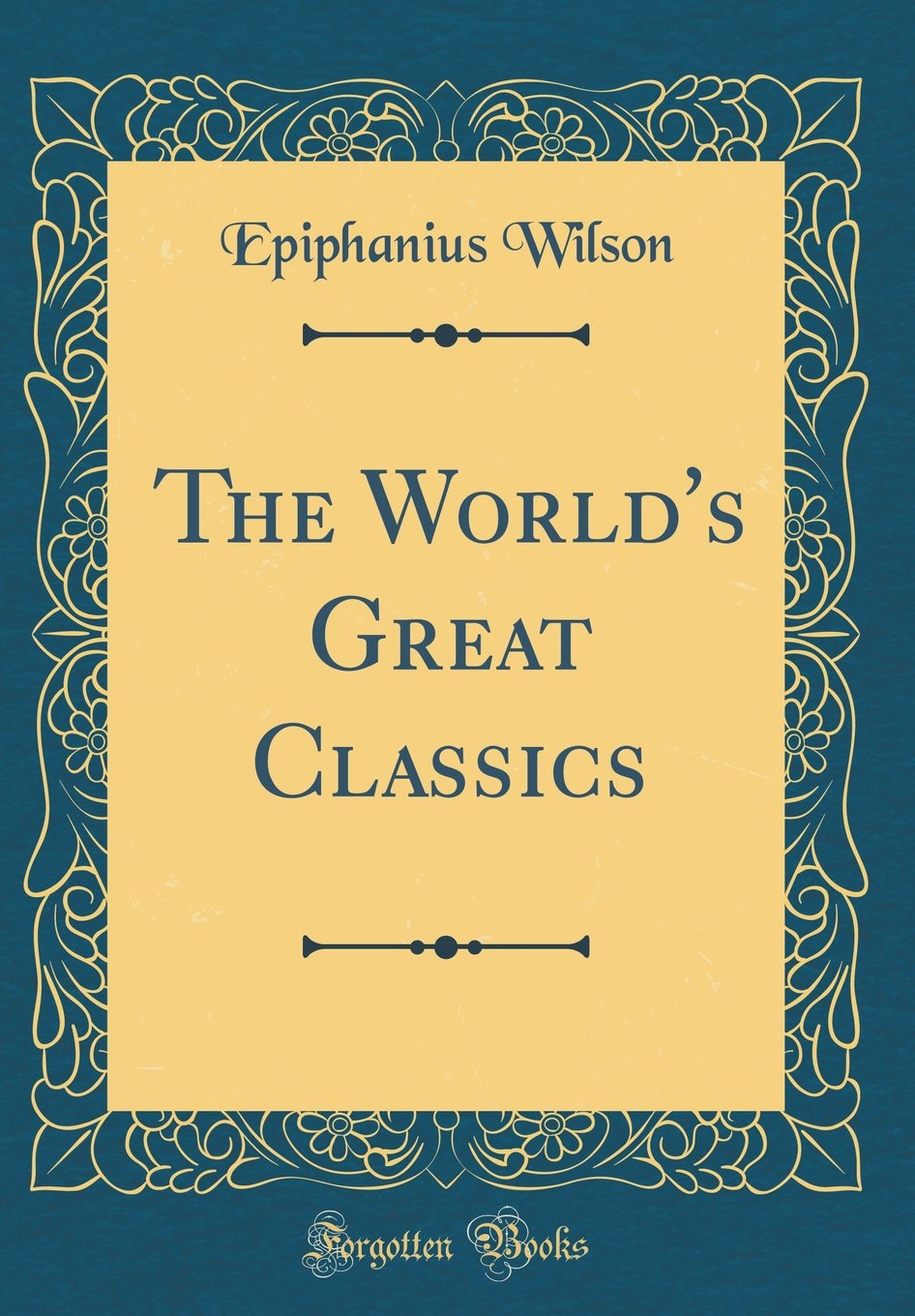 The World's Great Classics (Classic Reprint)