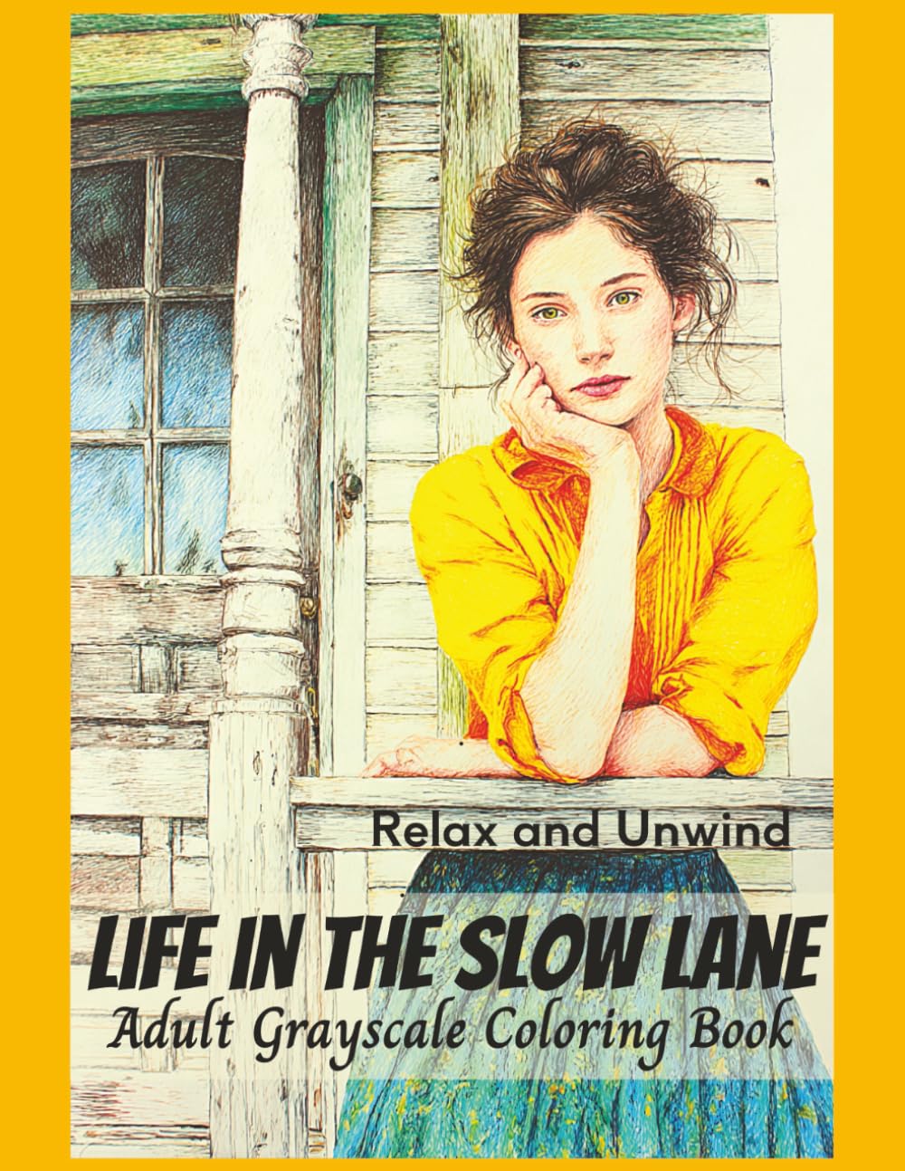 Life in the Slow Lane Adult Grayscale Coloring Book: Stress Relief from Calm Scenes of Rural Life, Rustic Places, Peaceful Activities (Relaxing Country Scenes)