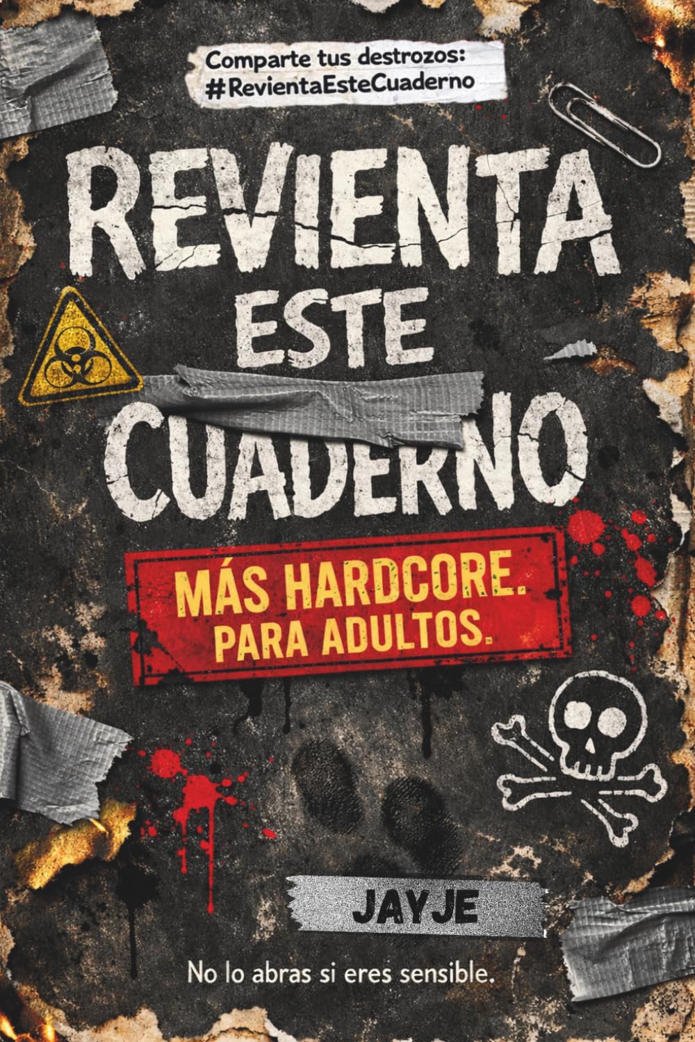 Revienta este cuaderno. Más Hardcore. Para adultos: Donde el caos se convierte en arte…esta vez mucho más salvaje.