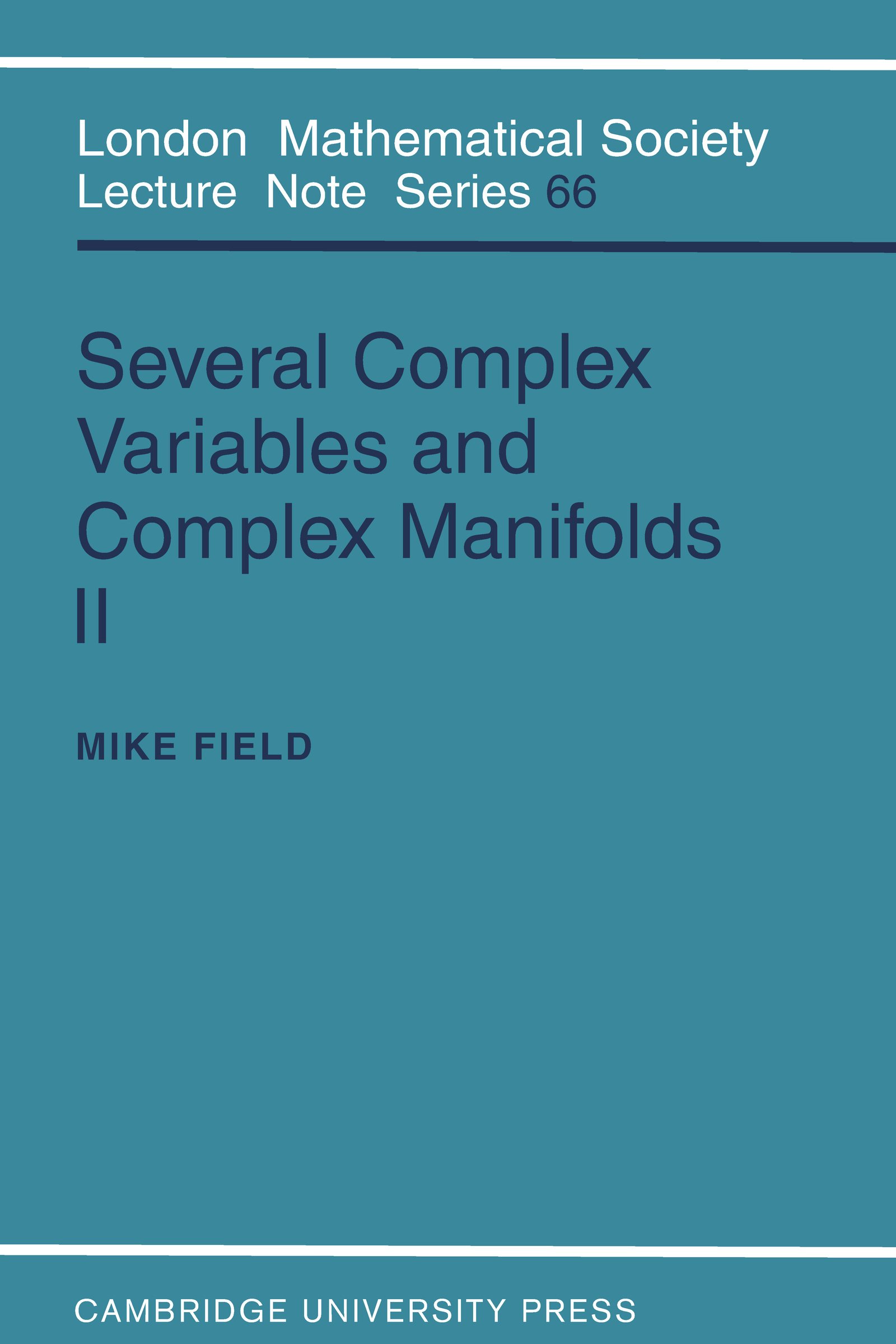 Several Complex Variables and Complex Manifolds II: In Two Parts (London Mathematical Society Lecture Note Series Book 66)