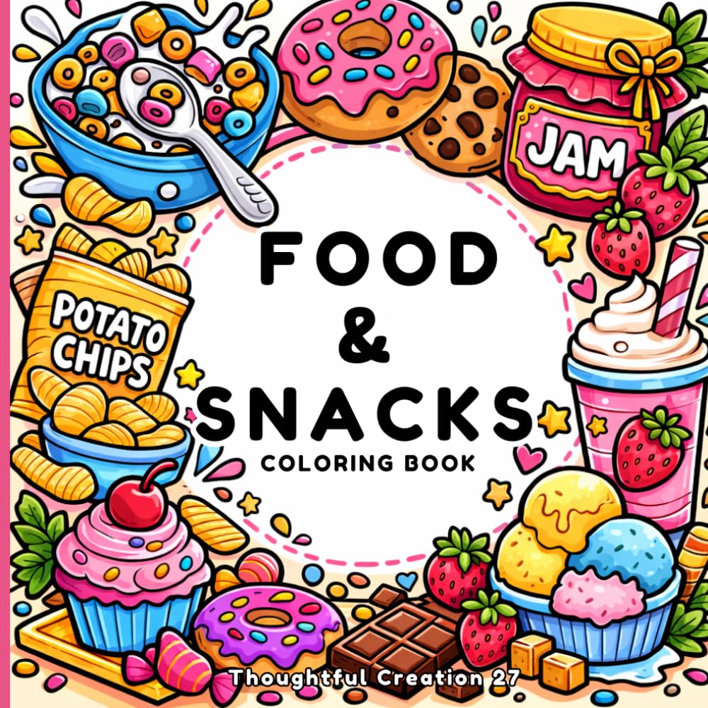 Bold & Easy Food and Snacks Coloring Book for Kids and Adults: Cute Desserts, Fast Food and Sweet Treats | 45 Simple and Relaxing Coloring Pages: A ... Chips, Cupcakes, and Easy Snack Illustrations