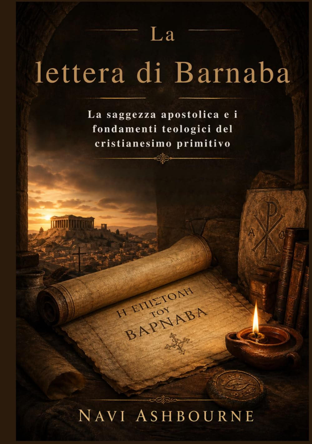 La lettera di Barnaba: La saggezza apostolica e i fondamenti teologici del cristianesimo primitivo
