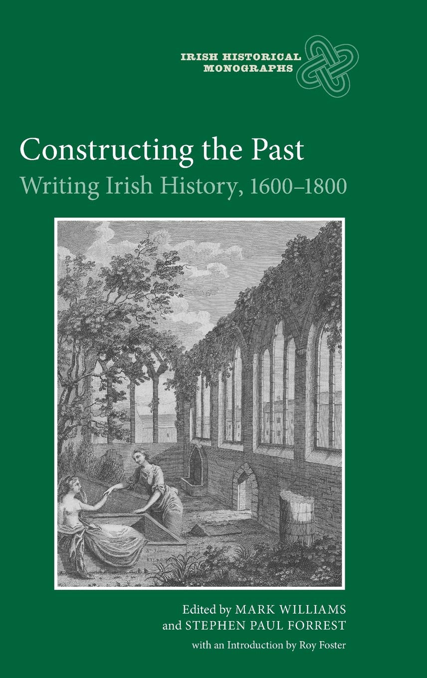 Constructing the Past: Writing Irish History, 1600-1800