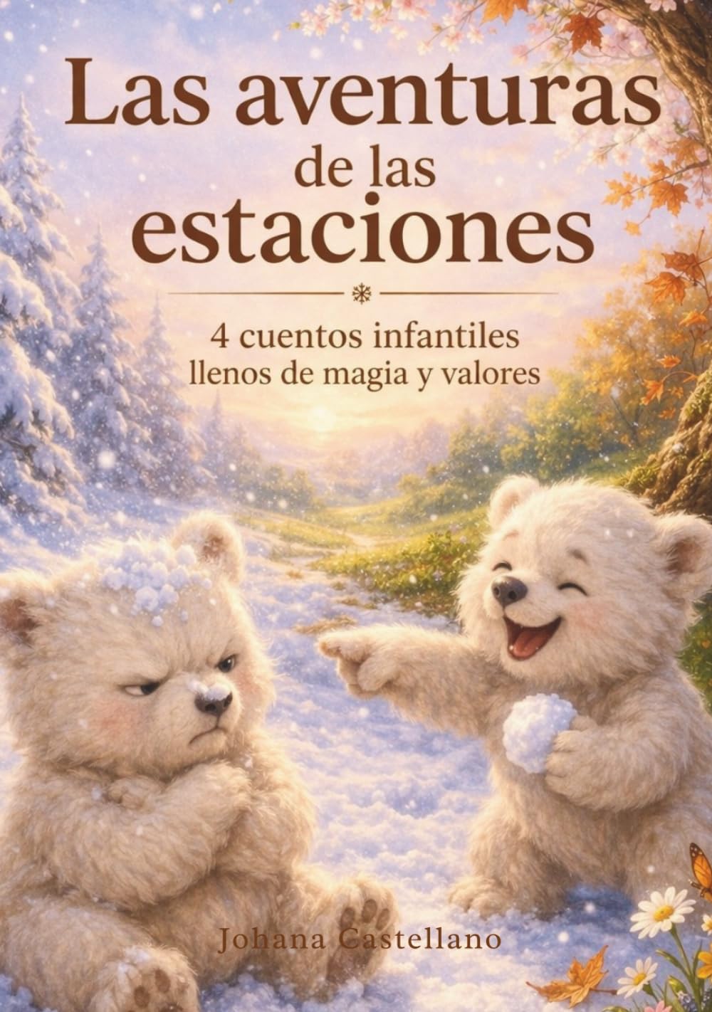 Las aventuras de las estaciones: 4 cuentos infantiles llenos de magia y valores (Monett Stories)