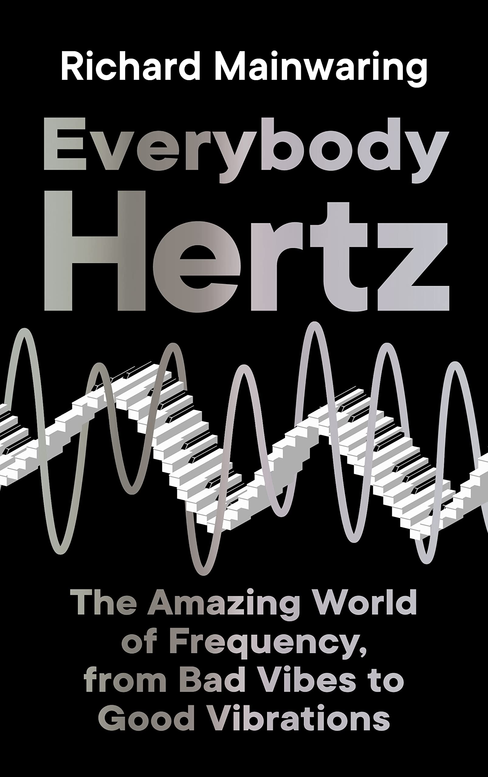 Everybody Hertz by Richard Mainwaring (Hardback Book)