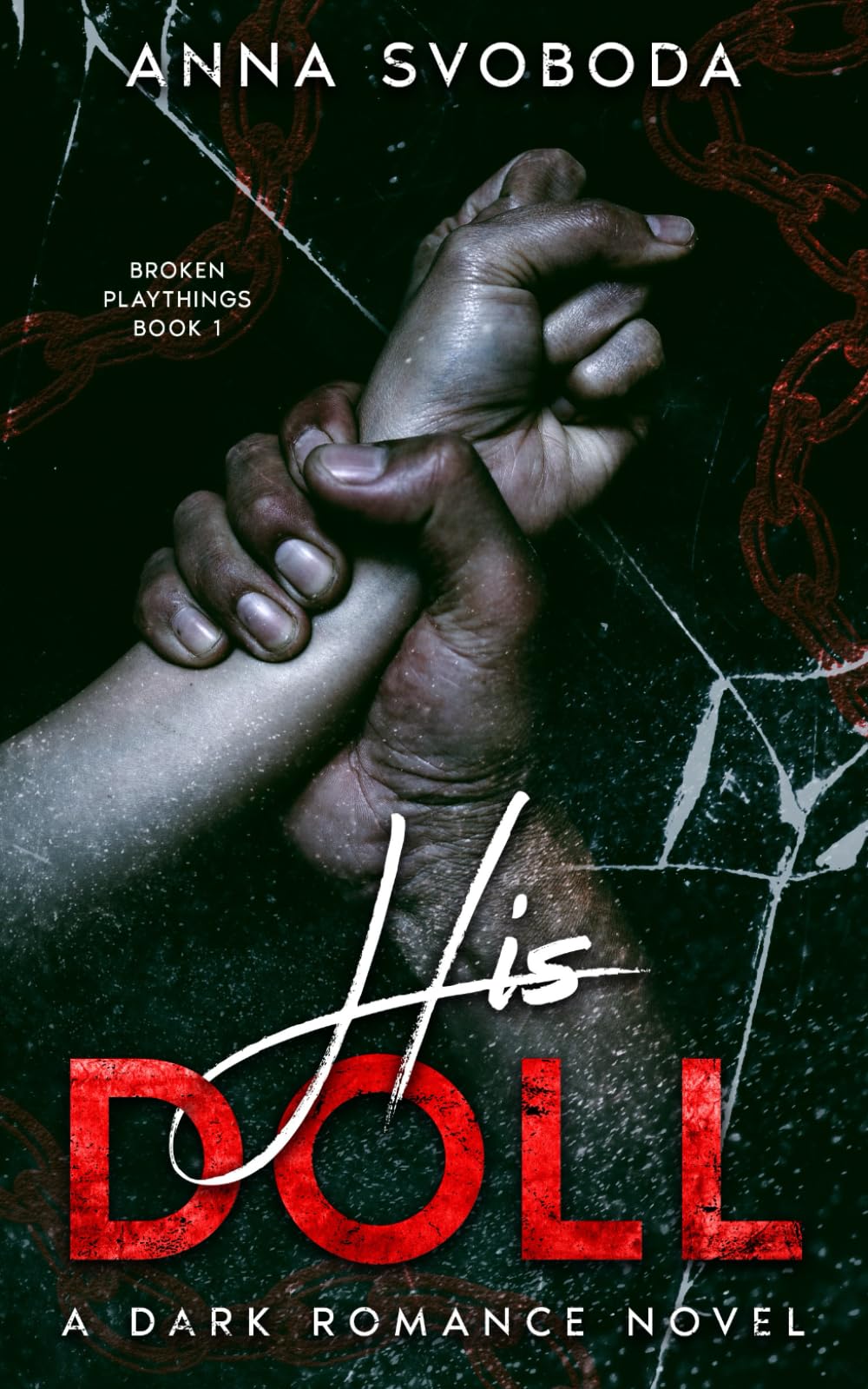 His Doll: A Dark Romance Novel (Broken Playthings)