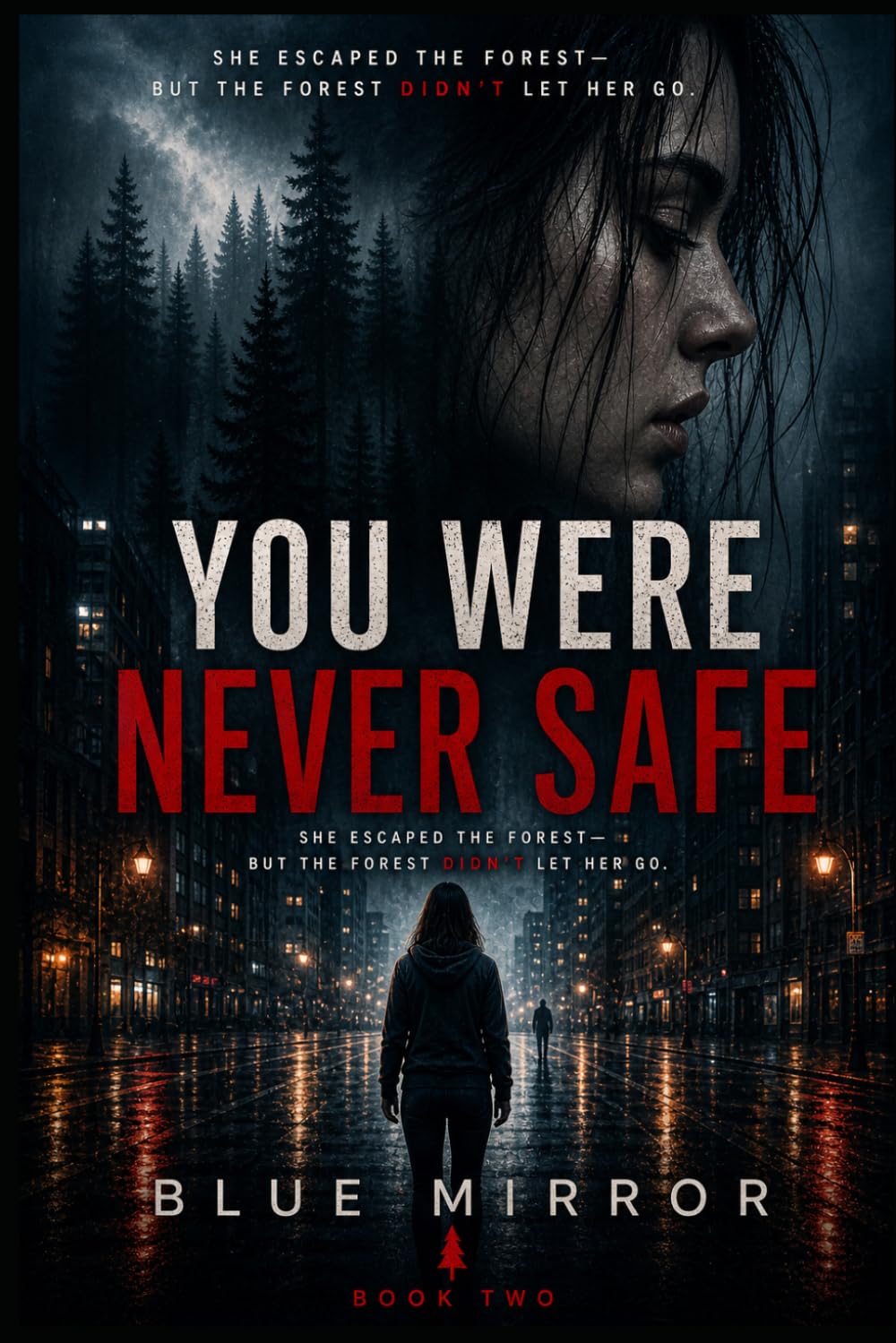 You Were Never Safe: She escaped the forest—but the forest didn’t let her go (The You Were Never Trilogy)