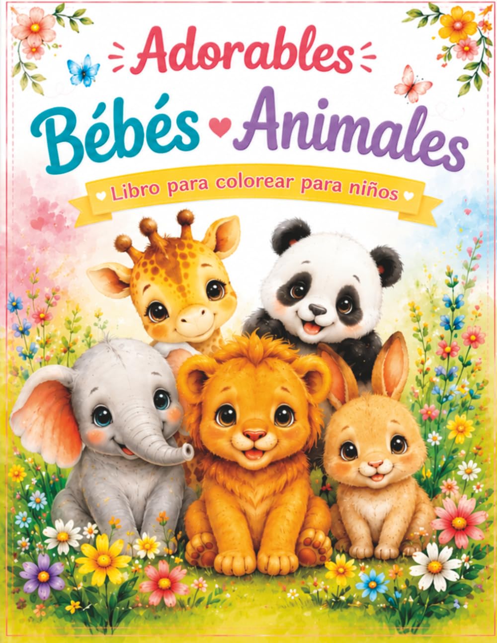 Tiernos Bebés Animales – Libro para colorear para niños: 50 adorables ilustraciones de animales bebés para colorear – diversión, aprendizaje y creatividad